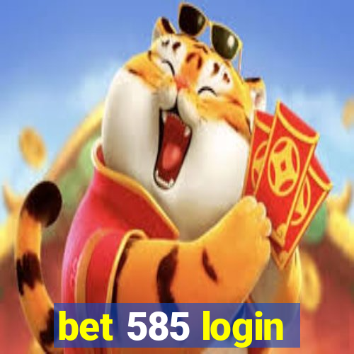 bet 585 login